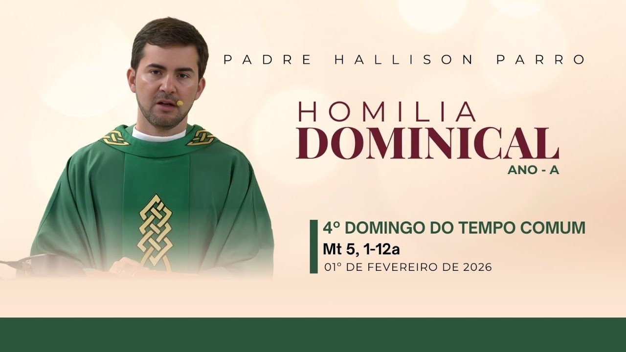 Padre Hallison Parro - Homilia dominical - 01/02/2026 - 4° Domingo do Tempo Comum - Ano A
