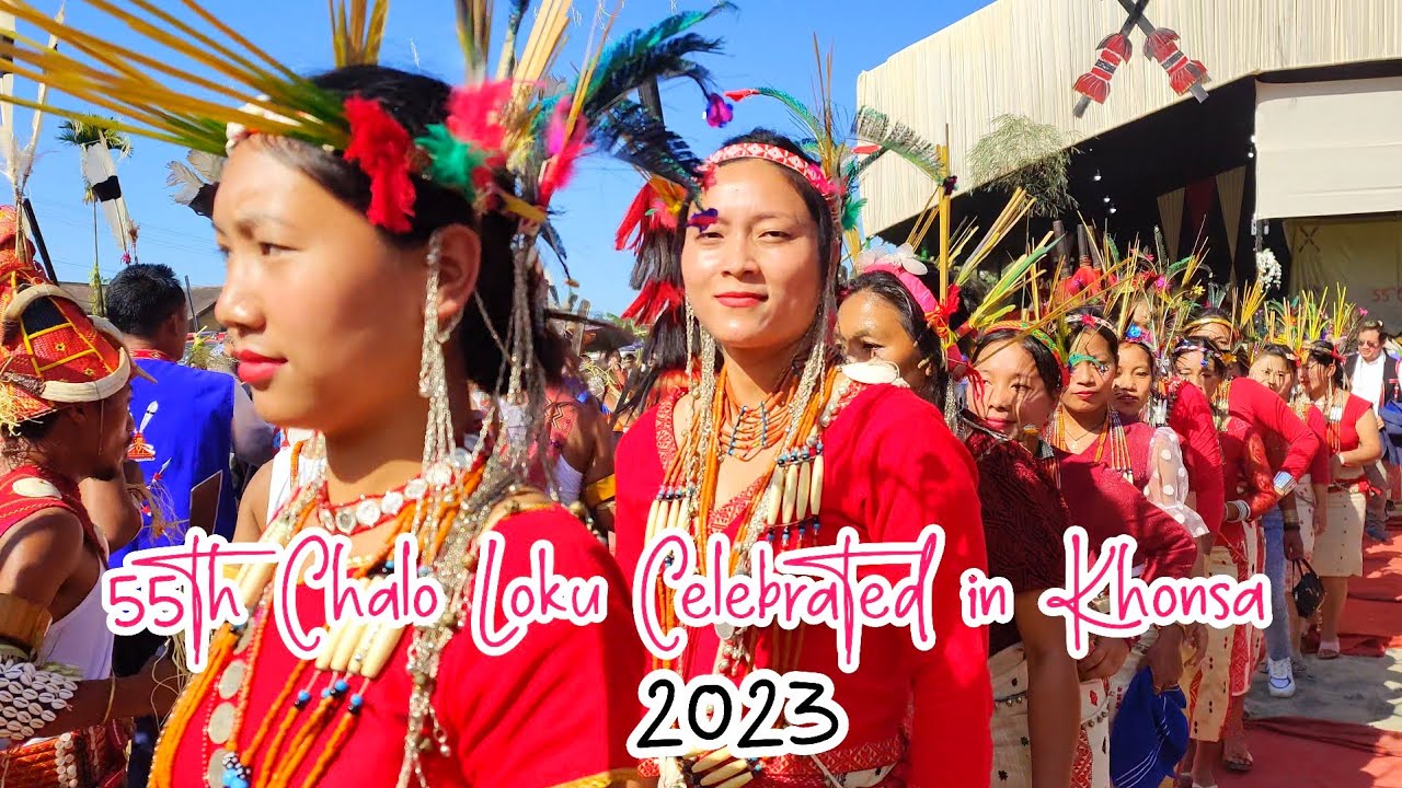 55th Chalo Loku Festival - 2023 || Tirap Khonsa || Nehru stadium