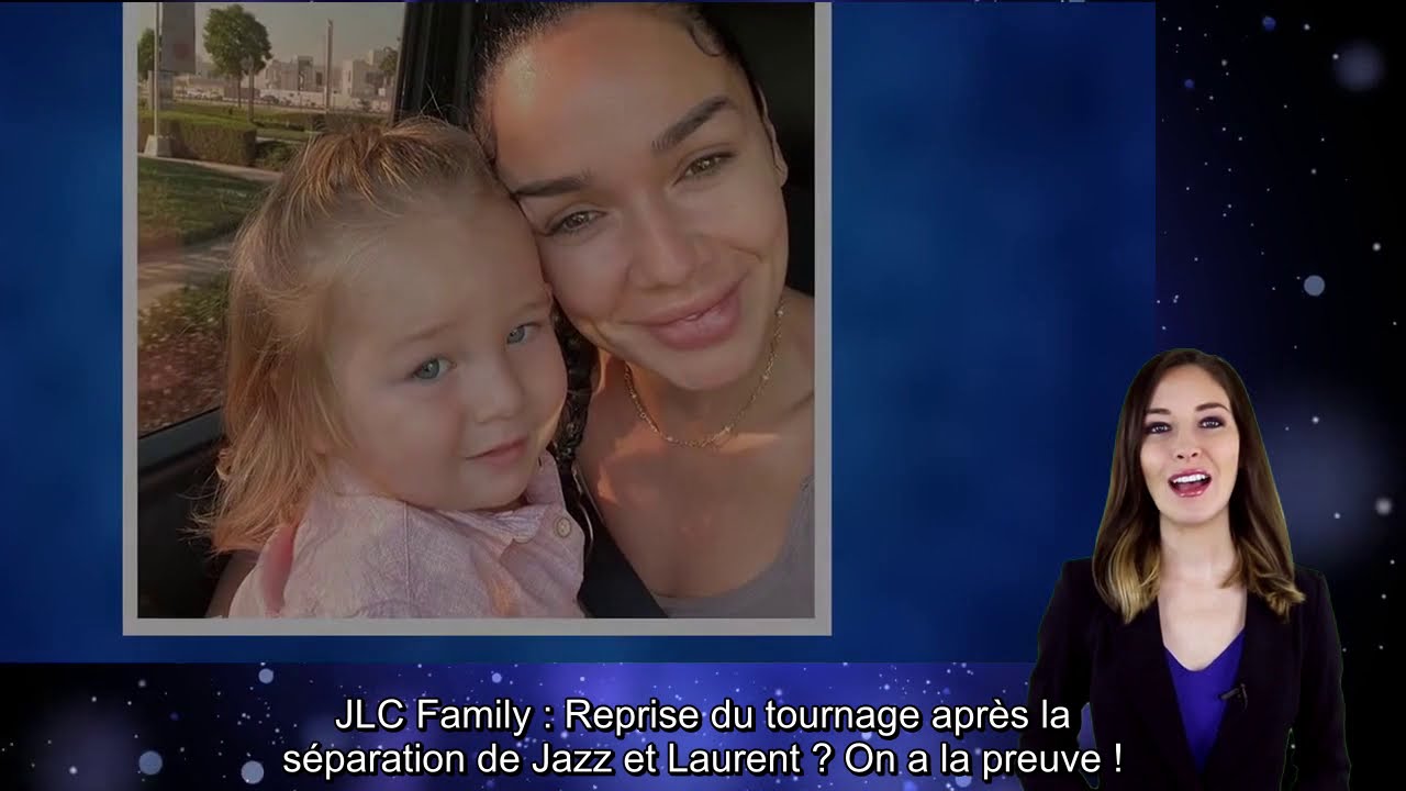 JLC Family. Reprise du tournage après la séparation de Jazz et Laurent. On a la preuve !
