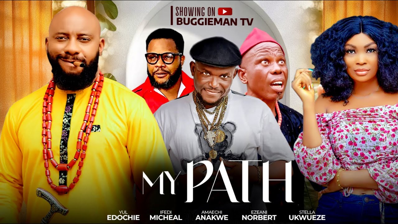 MY PATH (New Movie) | Nigerian Movies - Yul Edochie, Amaechi Anaekw & Ifedi Michael -2025 Movies