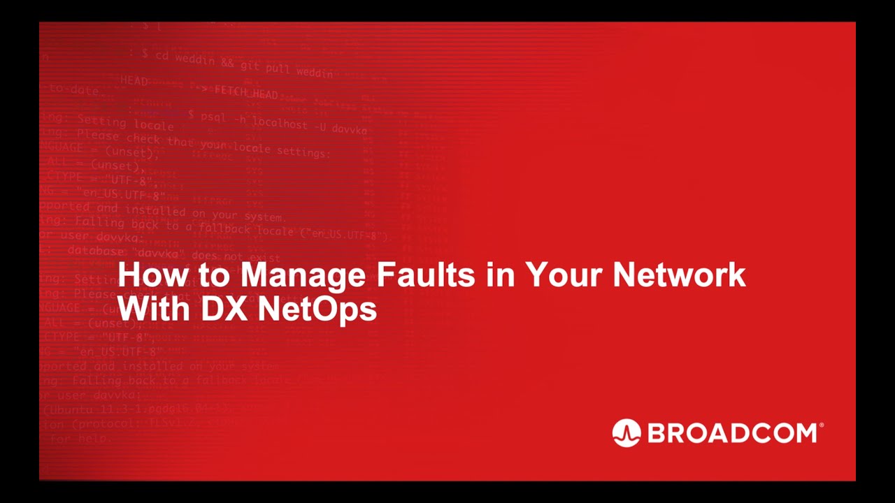 How to Manage Faults in Your Network With DX NetOps From Broadcom