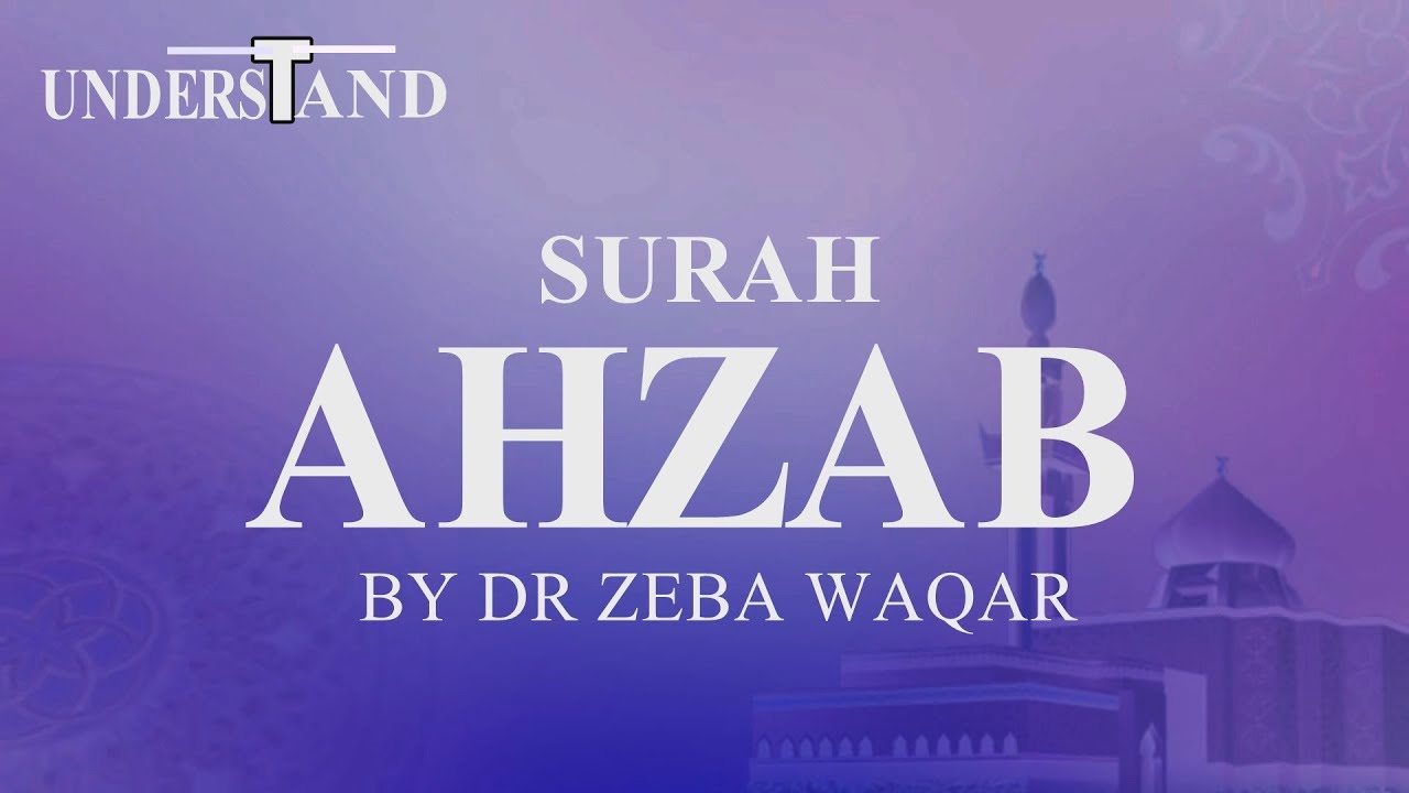 33) Surah Ahzaab (AYAT 1-8) LEC-1 By Dr Zeba Waqar (Tafseer)