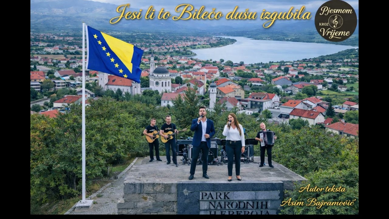 Jesi li to Bilećo du&scaron;u izgubila ...Autor Asim Bajramović