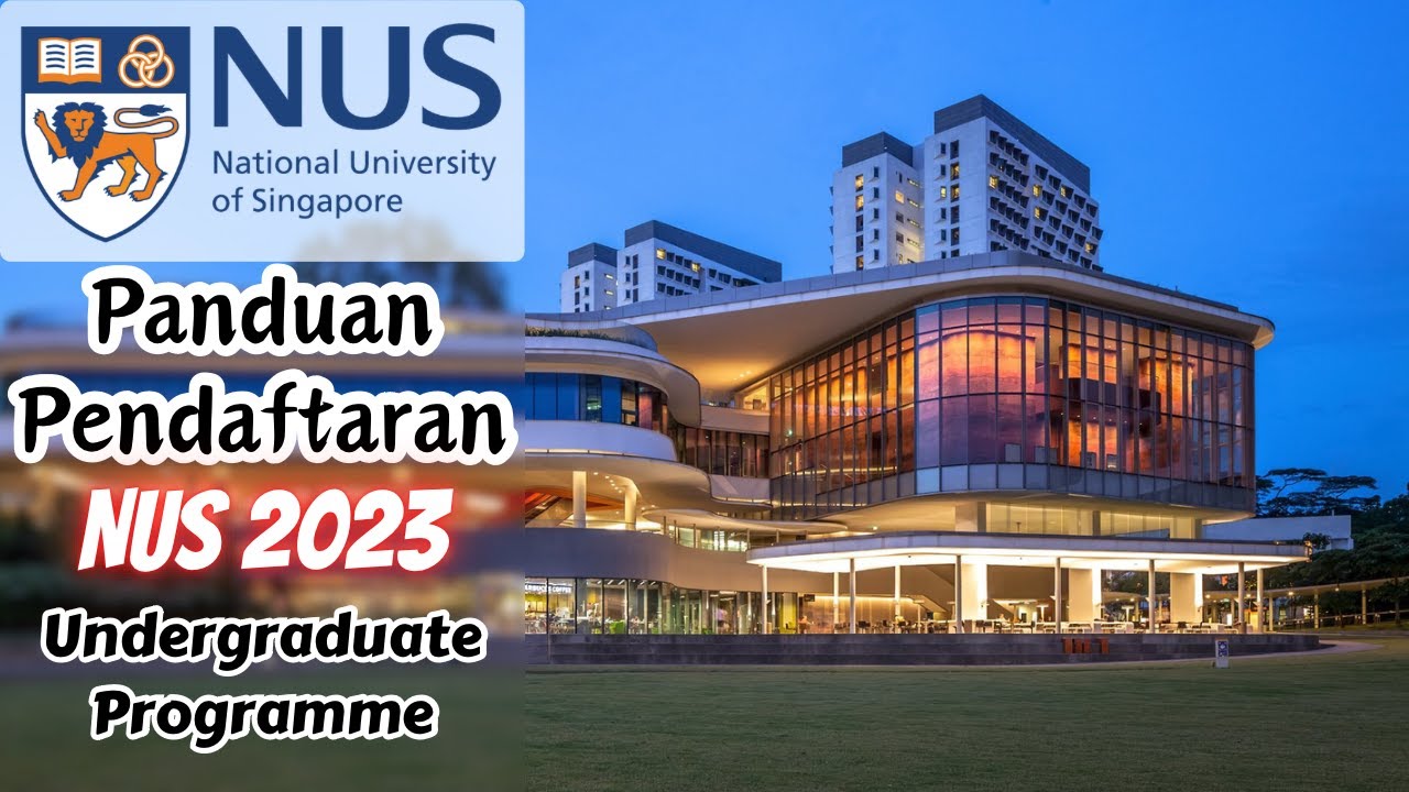 Cara Mendaftar NUS (National University of Singapore) Singapore 2023 - Undergraduate Programme