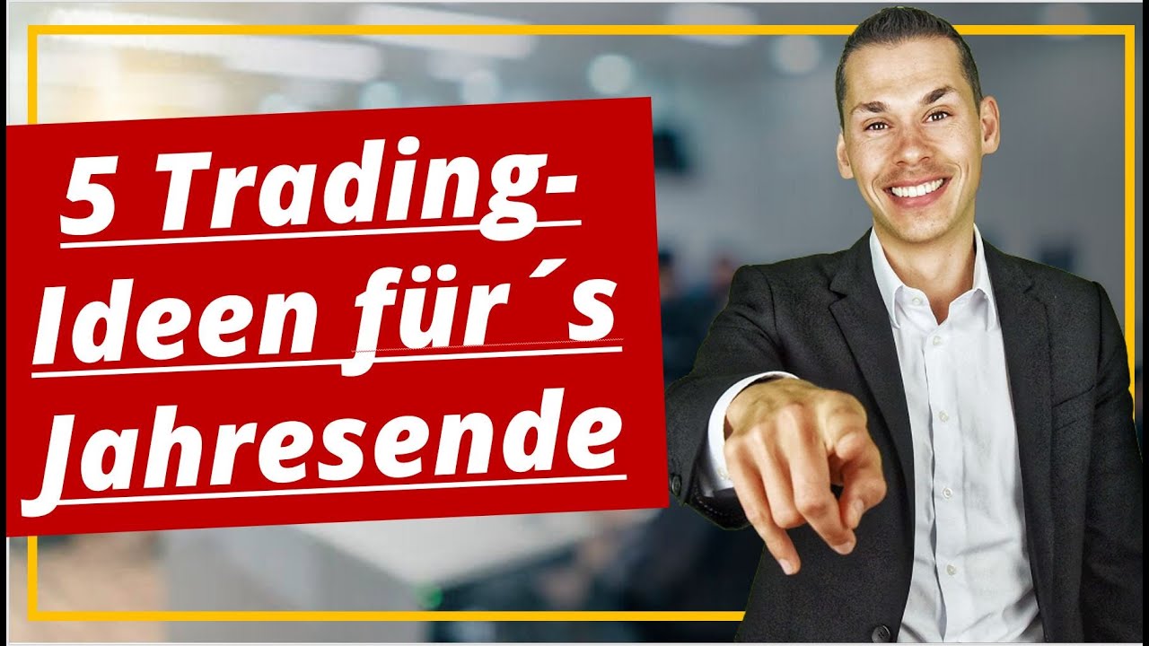 5 Trading-Ideen f&uuml;r das Jahresende