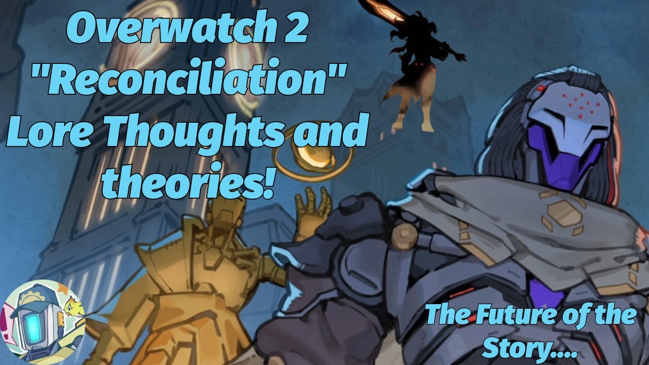 Reconciliation/ Lore Fan Thoughts and Theories/ OW2