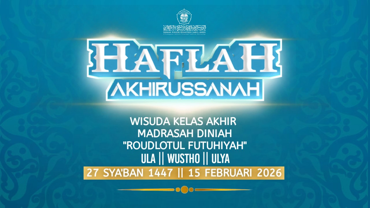 PUNCAK ACARA HAFLAH AKHIRUSSANAH 2026 II PP. DARUL AMIEN II 15 FEBRUARI 2026