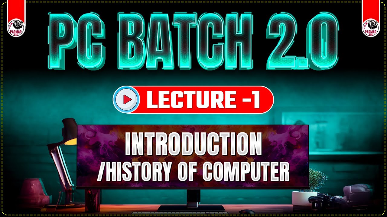 INTRODUCTION / HISTORY OF COMPUTER | LECTURE 1 | PC BATCH 2.0 | AMAN SIR | PARMAR SSC
