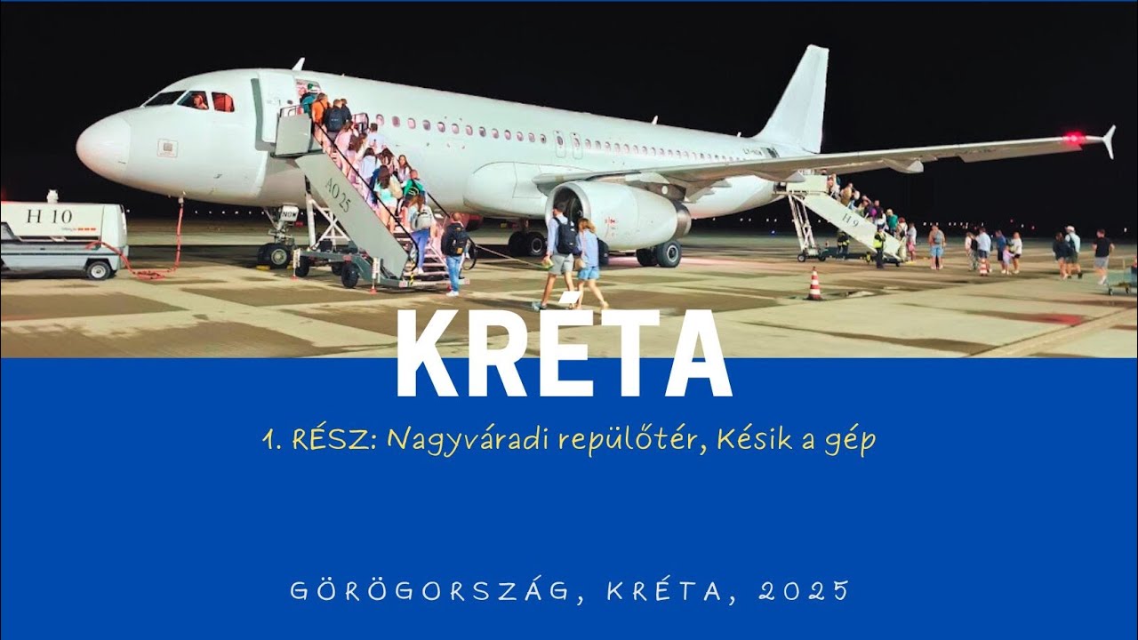 KRÉTA / Első Nap : Nagyváradi repülőtéren, késik a gép (240)