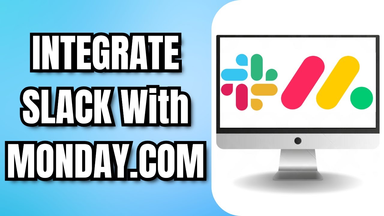 How To INTEGRATE SLACK With MONDAY.COM