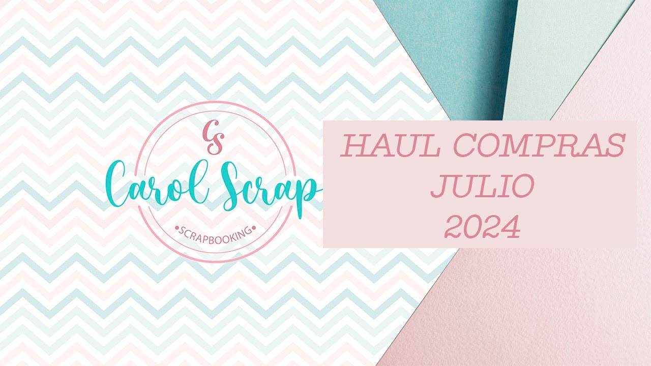HAUL SCRAP REBAJAS ( julio 2024) craftelier, kimidori, rita rita, my scrap place y lora bailora