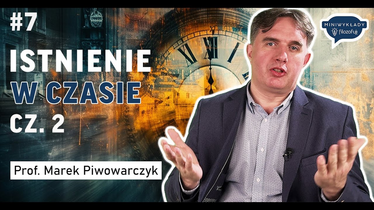 Miniwykłady F! – Metafizyka #7. Istnienie w czasie. 2. Spór między procesualizmem i substancjalizmem