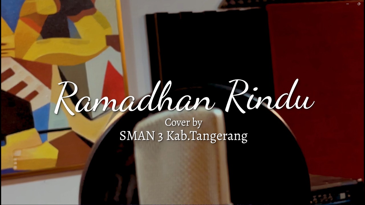 Ramadhan Rindu - Cover by SMAN 3 Kab. Tangerang