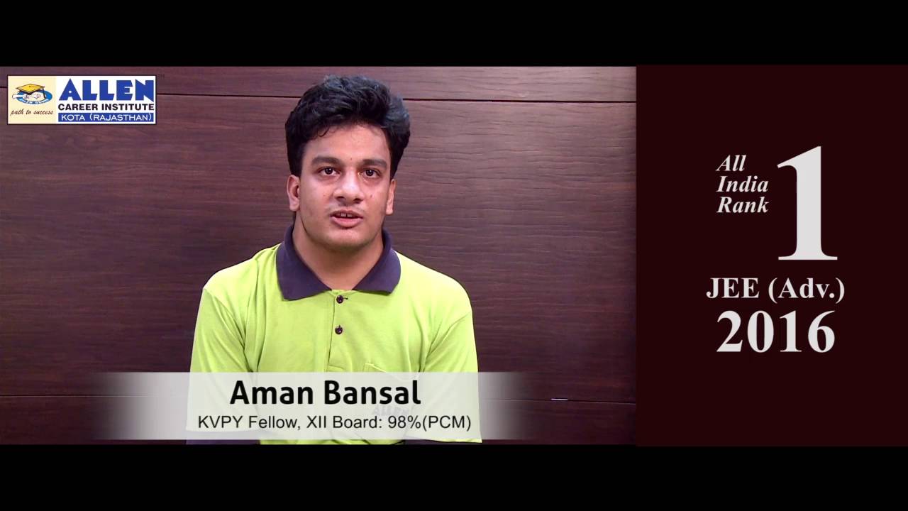 ALLEN IIT JEE Advanced 2016 All India Topper (AIR-1) Aman Bansal Preparation Tips
