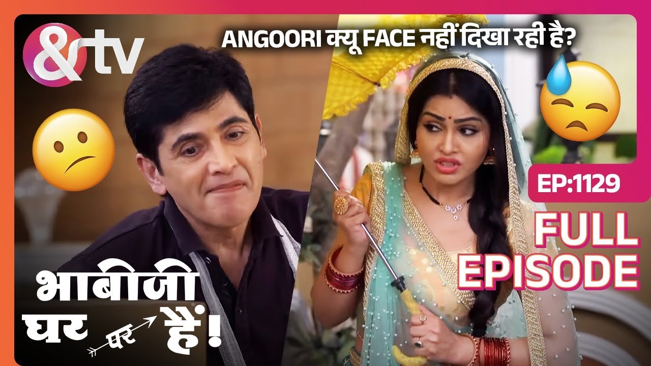 Angoori क्यू Face नहीं दिखा रही है? | Bhabi Ji Ghar Par Hai Full Ep 1129 | 26 Jun 2019 @And TV