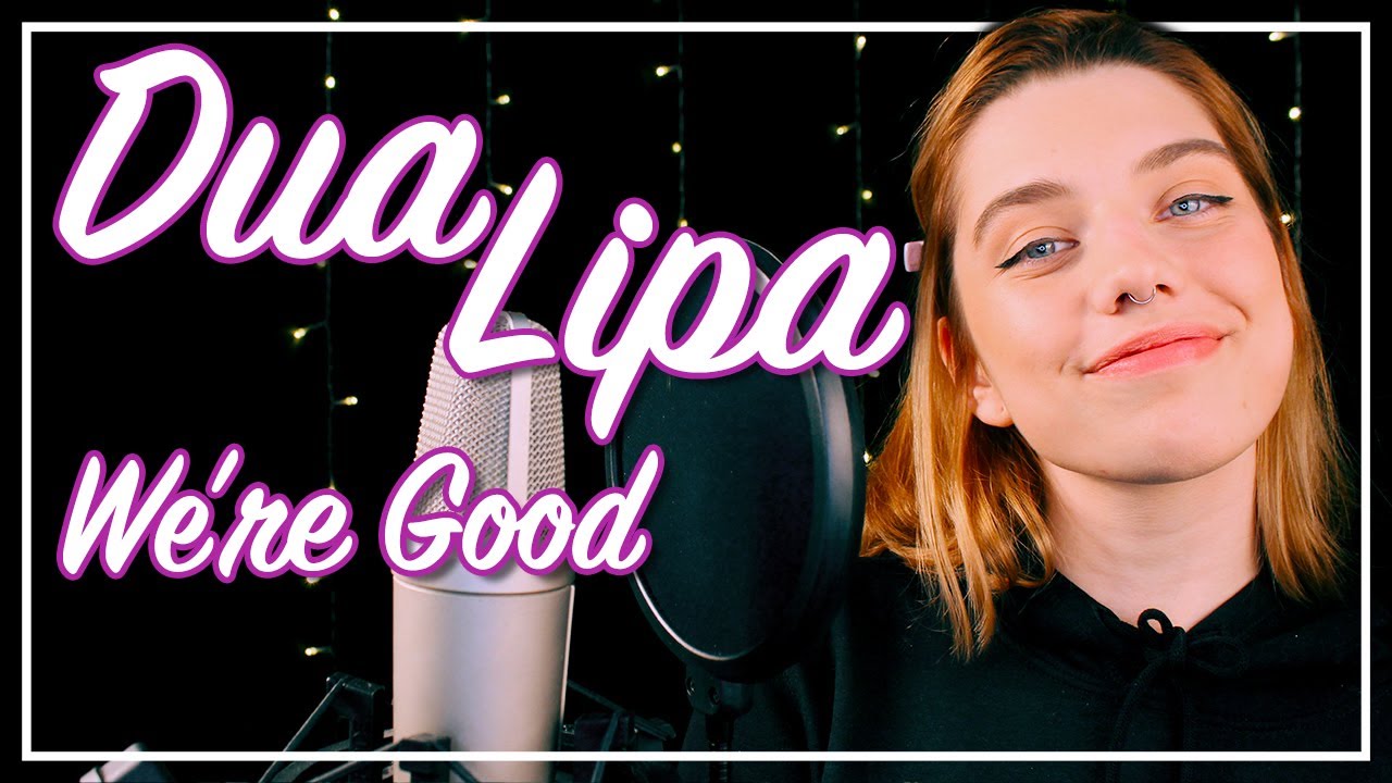 Dua Lipa - We're good (cover)