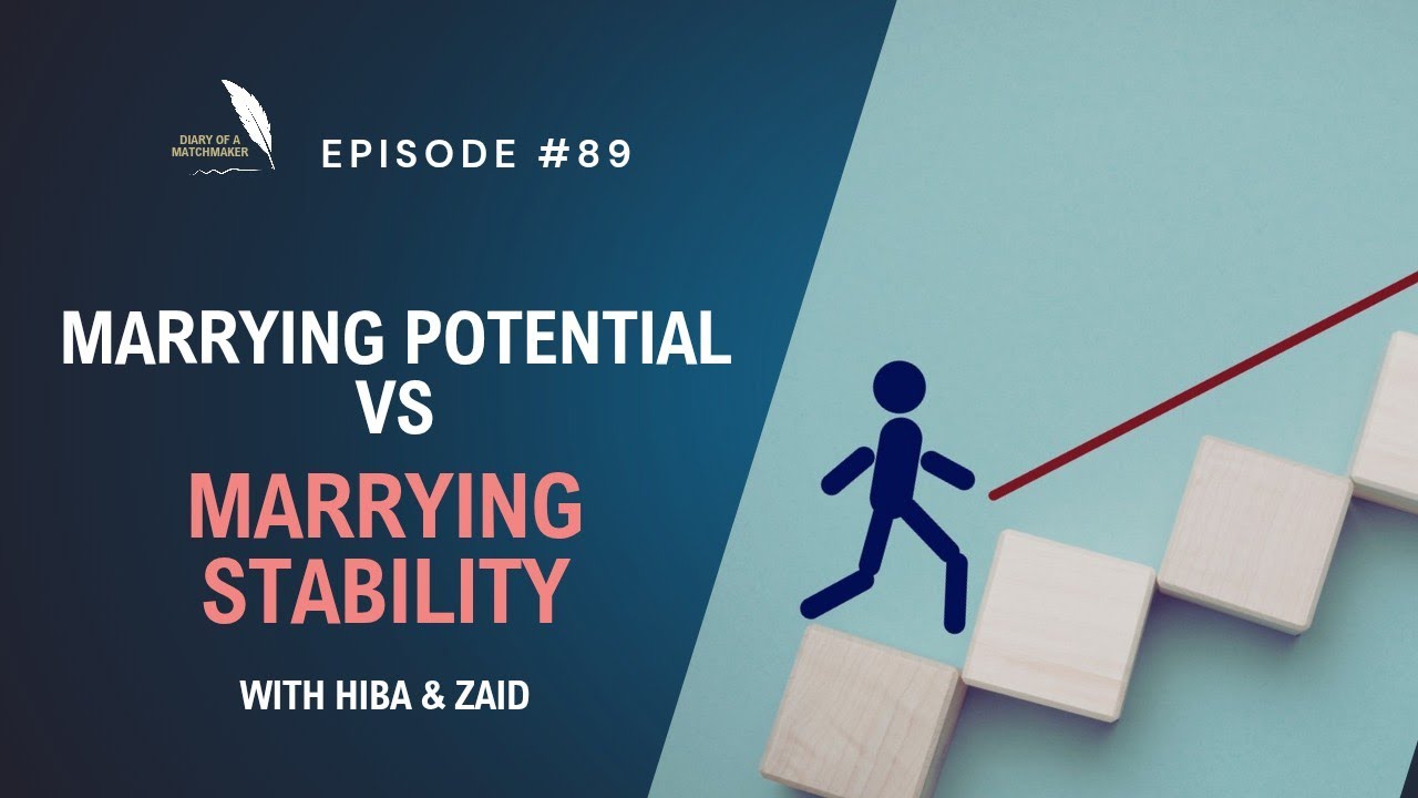 Marrying Potential vs Marrying Stability