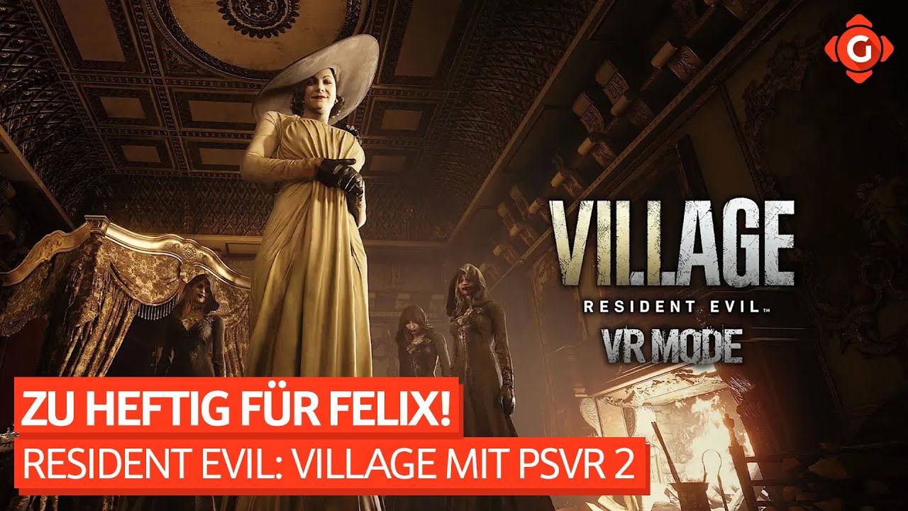 Zu heftig für Felix! Resident Evil: Village mit PSVR 2 | ZOCKSESSION