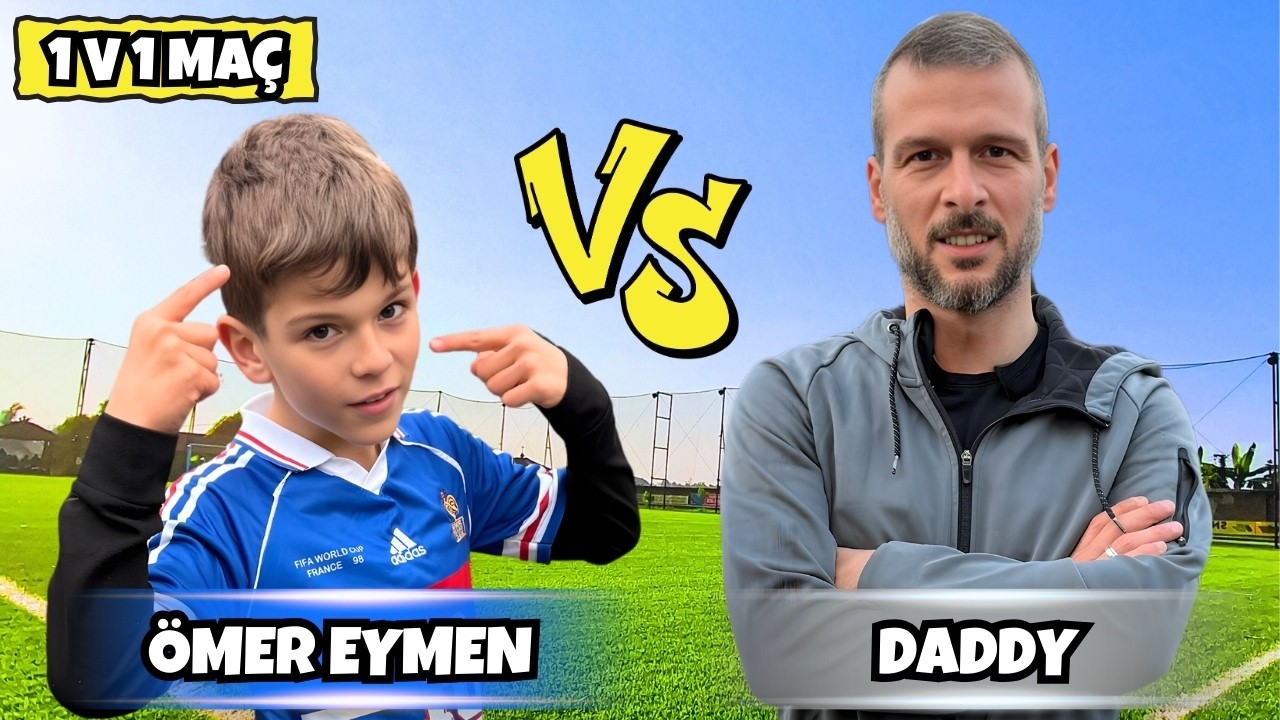 BU MAÇI SENİN İÇİN OYNUYORUM YUSUF EMRE! DADDY VS ÖMER EYMEN FUTBOL MAÇI