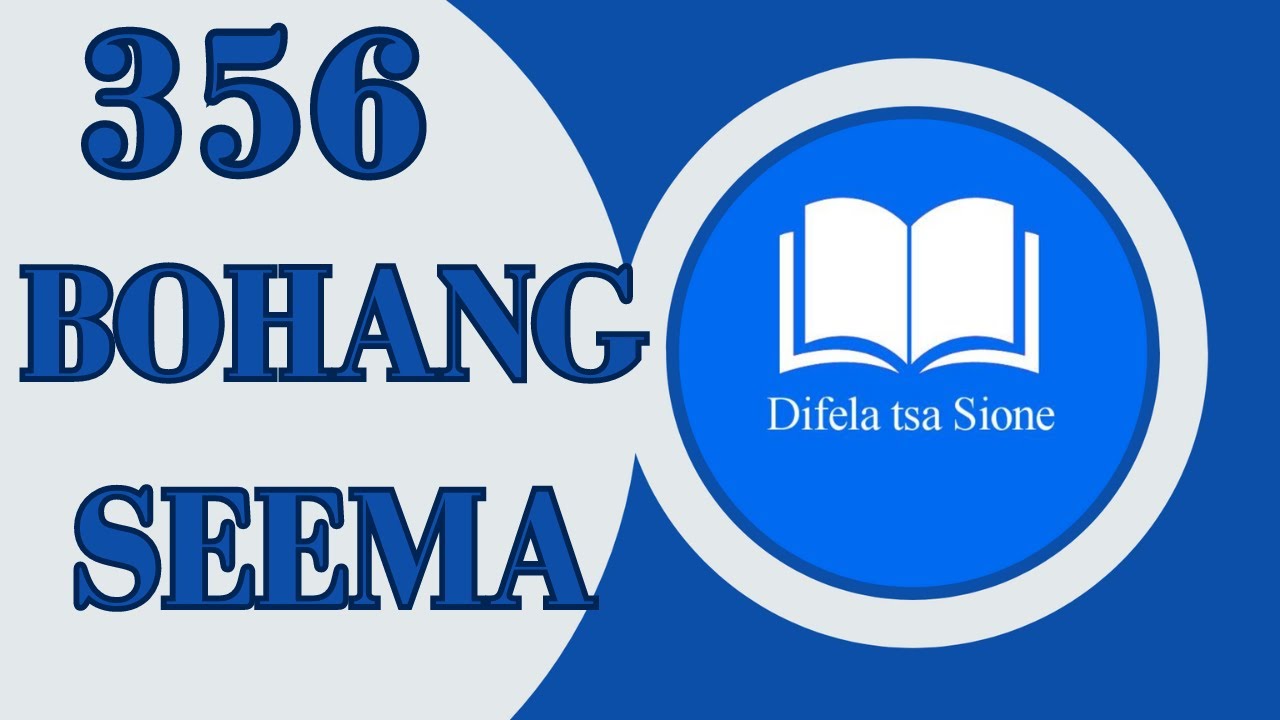 BOHANG SEEMA(NA KE BOMANG?) | DIFELA TSA SIONE 356 | SOTHO HYMN OF SALVATION