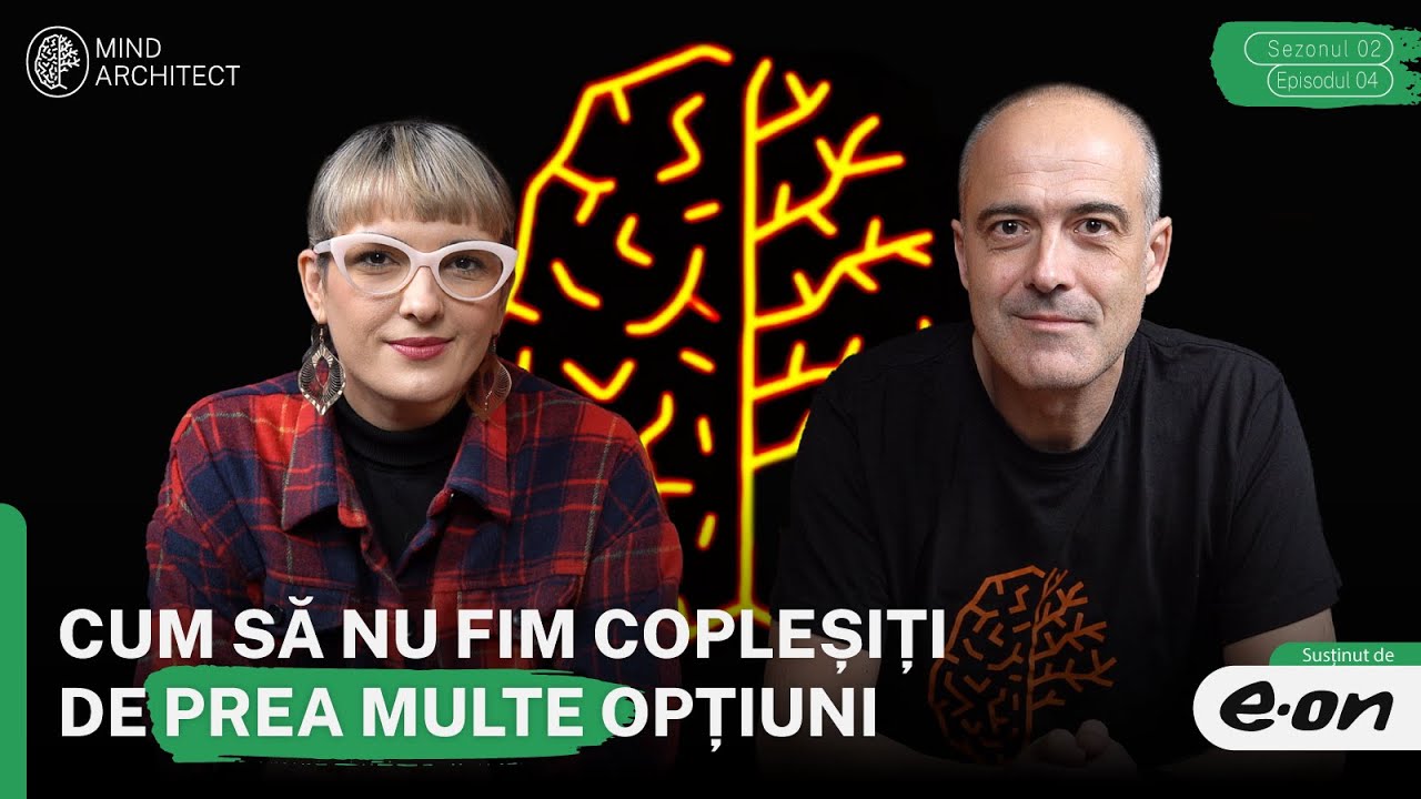 #DeciziiCuCap - Disecarea opțiunilor. Cum să nu fim copleșiți de prea multe opțiuni cu Radu Atanasiu