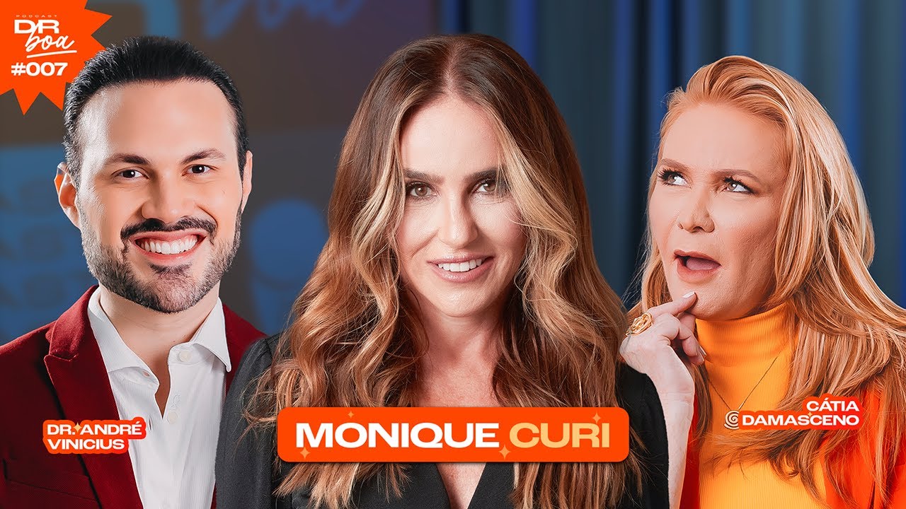 Monique Curi, Cátia Damasceno e Dr. André Vinicius no DR Boa Podcast #007