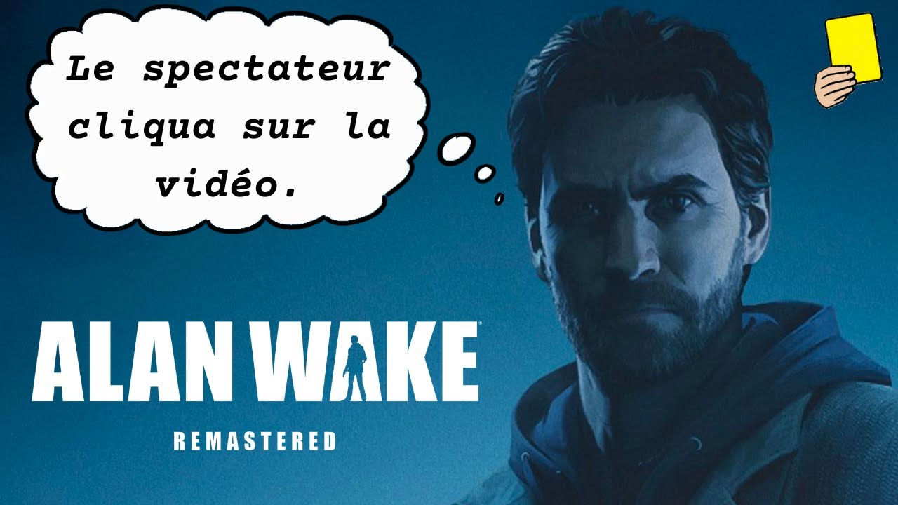 TOUT CE QUI NE VA PAS avec ALAN WAKE REMASTERED