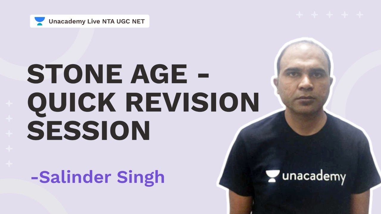 Stone Age - Quick Revision Session | Salinder Singh | NTA UGC NET | Unacademy Live