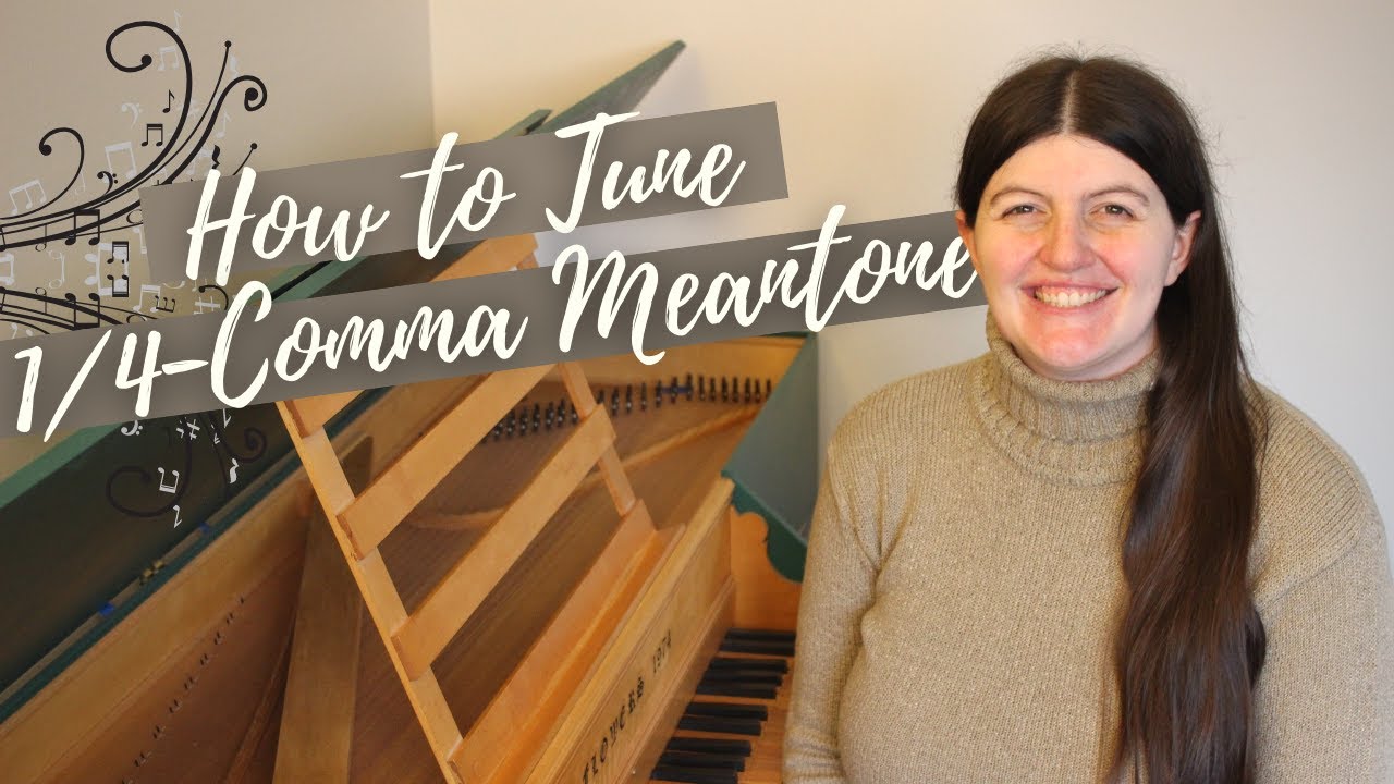 How to Tune 1/4-Comma Meantone Temperament by Ear