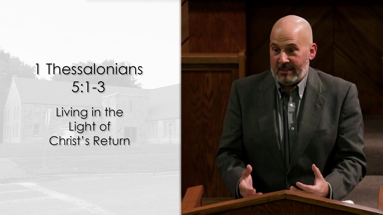 Pastor Bernard Streeter—1 Thess. 5:1-3; Living in the Light of Christ's Return (Wednesday Service)