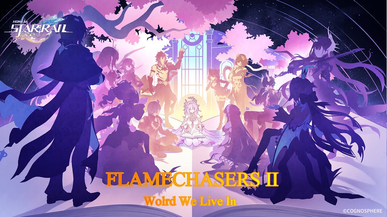 FLAMECHASERS II - WORLD WE LIVE IN (Honkai Star Rail AMV)