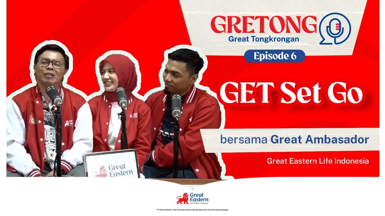 GRETONG  Eps. 6 GET Set GO - Bersama Great Ambassador Great Eastern Life Indonesia ✨