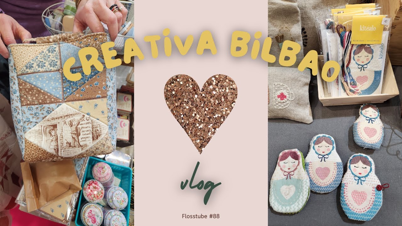 Flostube #88 Tendencias Creativas Bilbao Expo Vlog 2024. Punto de Cruz,  patchwork y costura.