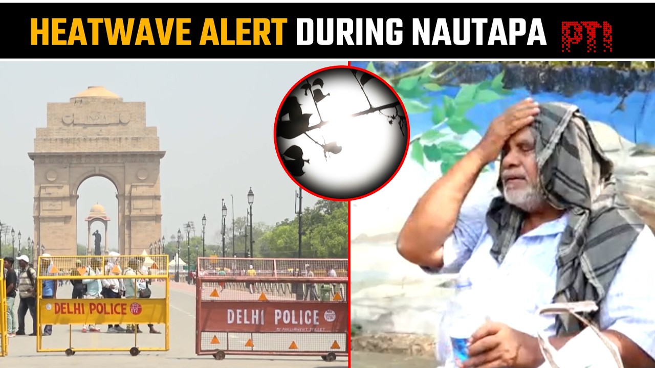 India&rsquo;s scorching summer brings renewed focus to &lsquo;Nautapa&rsquo;