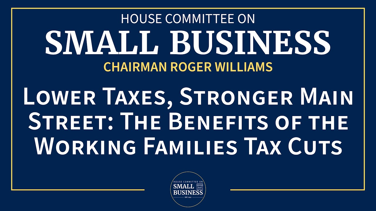 Lower Taxes, Stronger Main Street: The Benefits of the Working Families Tax Cuts