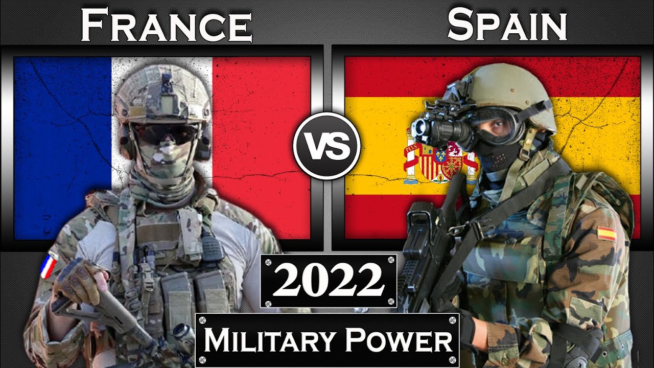 France vs Spain Military Power Comparison 2022 | Spain vs France Global Power