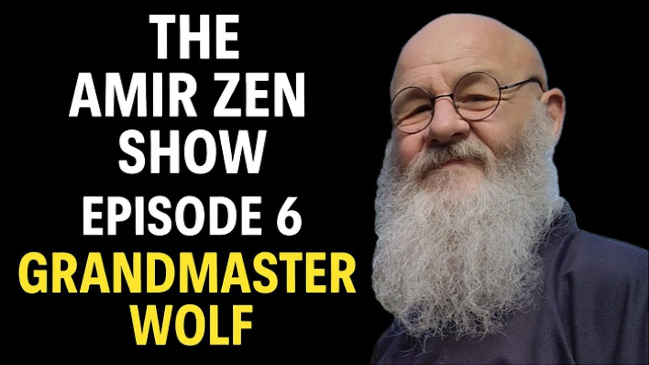 The Monk Who Can Die And Resurrect Voluntarily | Grandmaster Wolf | The Amir Zen Show Ep. 6
