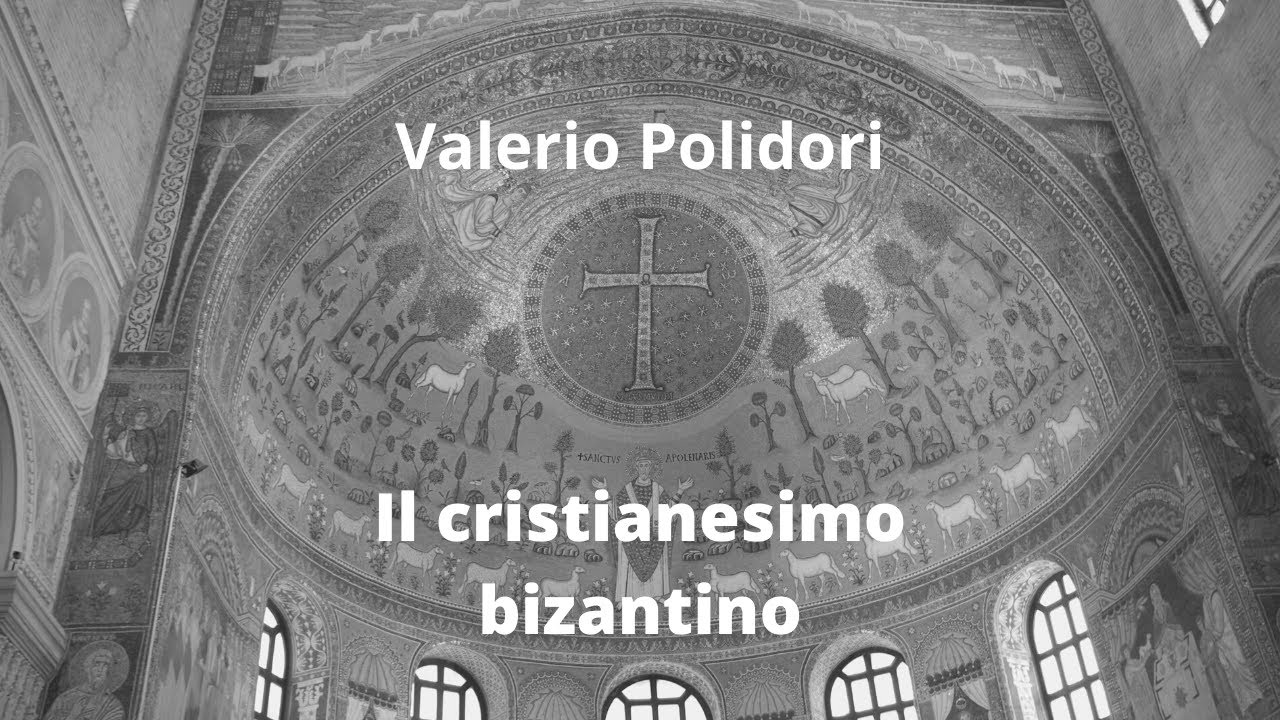 V. Polidori -  Il cristianesimo bizantino (3)