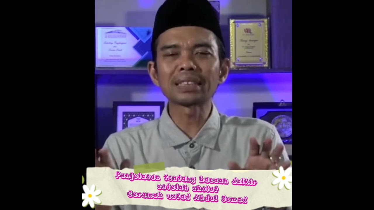Penjelasan Tentang Dzikir Setelah sholat  | Ceramah ustadz Abdul Somad