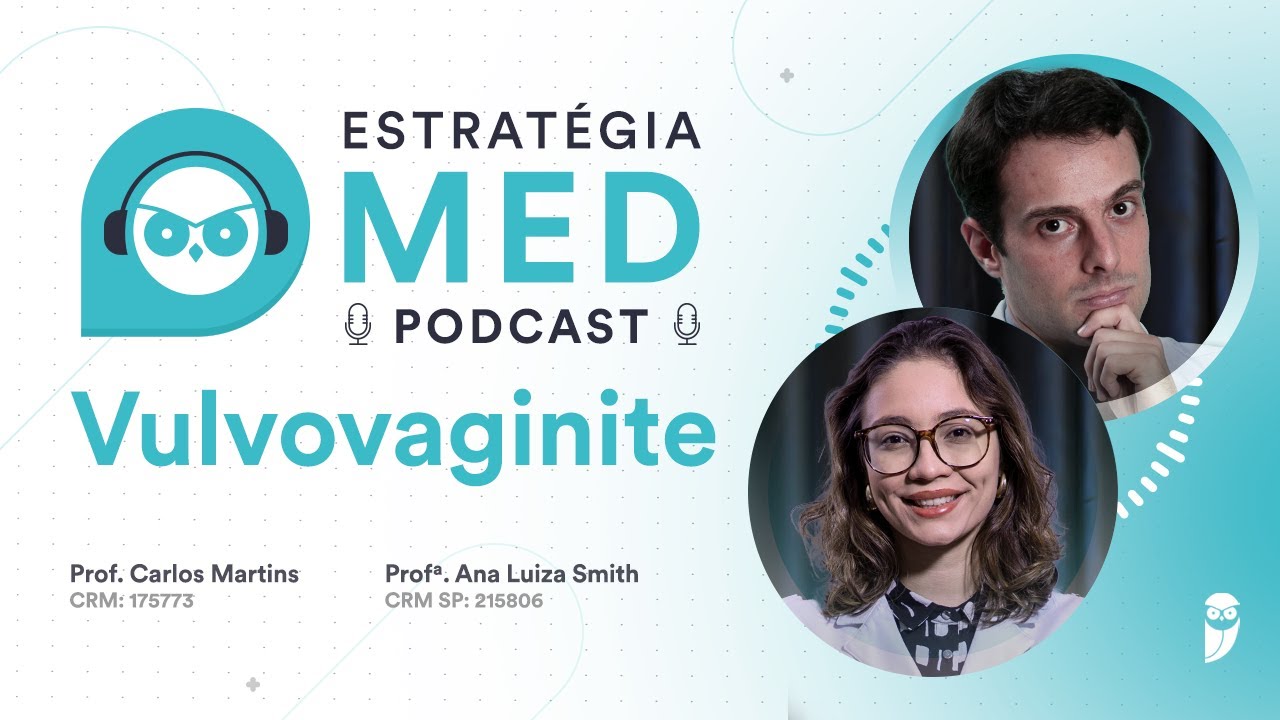 Vulvovaginites - Podcast Estratégia MED - Ginecologia para Residência Médica