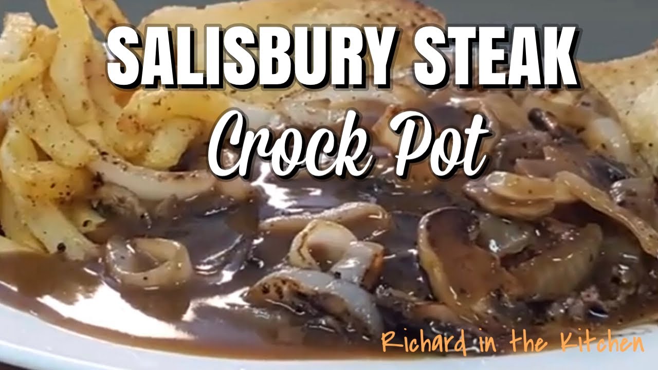 SALISBURY STEAK - CROCK POT RECIPE