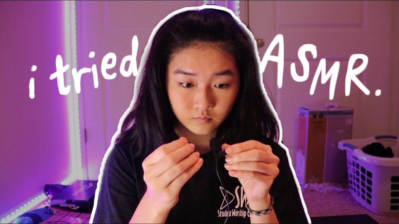 i tried ASMR for the first time.