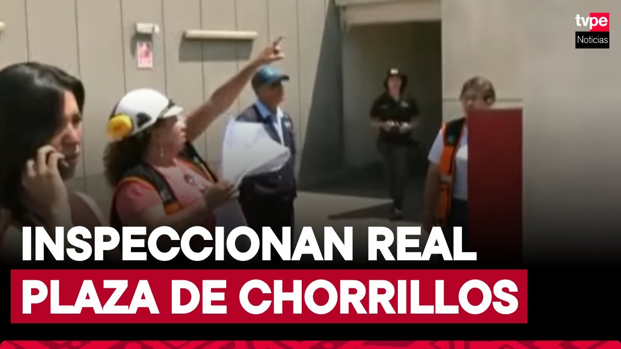 Municipalidad de Chorrillos inspecciona Real Plaza tras tragedia en Trujillo