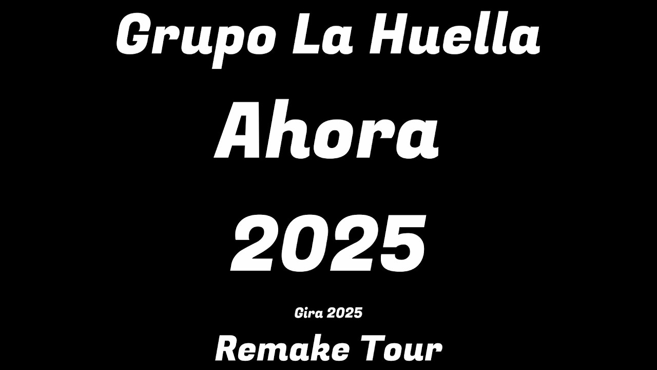 Grupo La Huella | Gira 2025 | Remake Tour | Ahora 2025