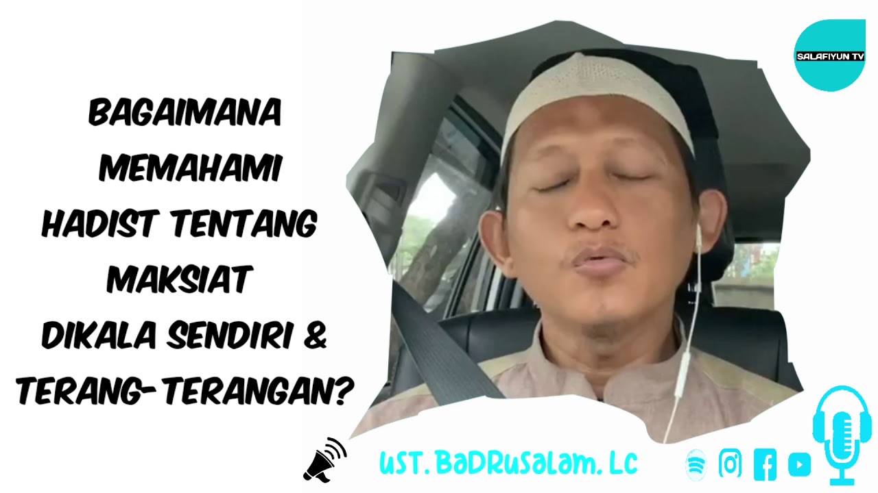 MAKSIAT DIKALA SENDIRI & TERANG - TERANGAN 🔵 Ust. Badrusalam, Lc