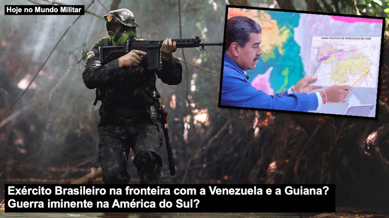 Exército Brasileiro na fronteira com a Venezuela e a Guiana? Guerra iminente na América do Sul?
