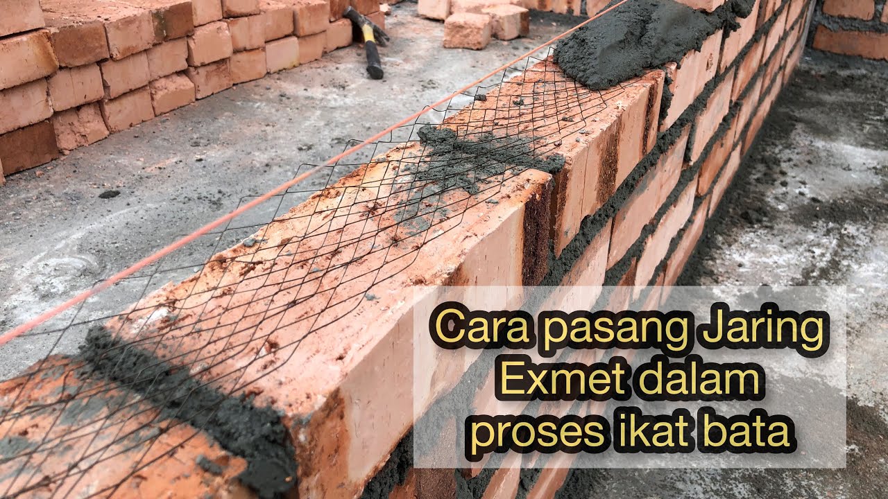 Cara pasang “Jaring Exmet” dalam kerja ikat bata