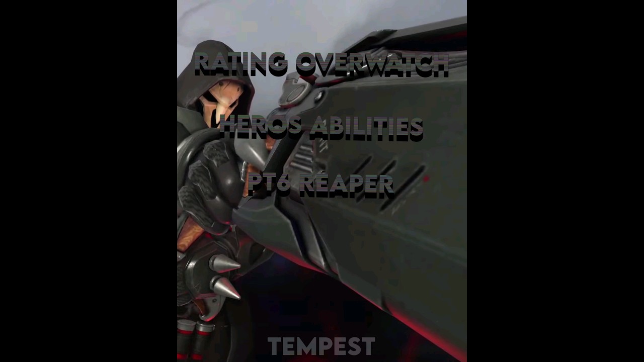 Rating Overwatch Hero's Abilities PT6 Reaper #gaming #overwatch #overwatch2 #ow #ow2 #reaper #shorts