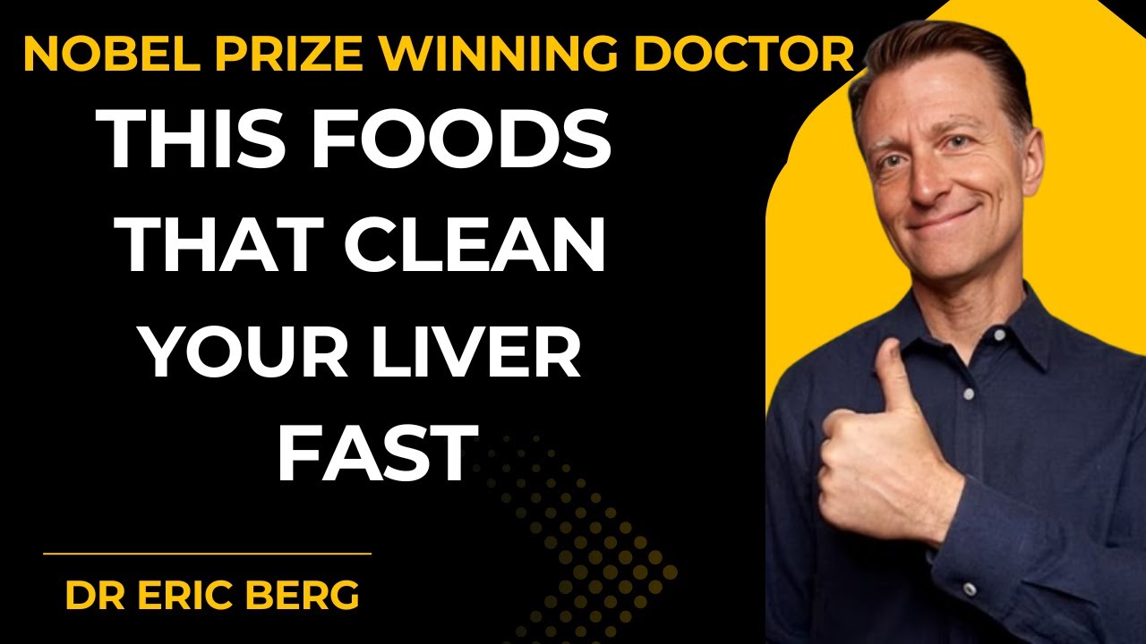 Nobel Prize Winning Doctor: “Foods That Clean Your Liver Fast”