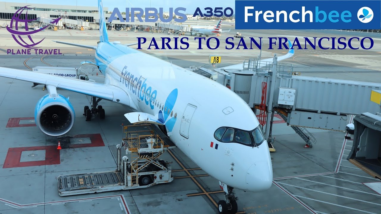 ✈️ TRIP REPORT | AIRBUS A350 FRENCHBEE | PARIS TO SAN FRANCISCO